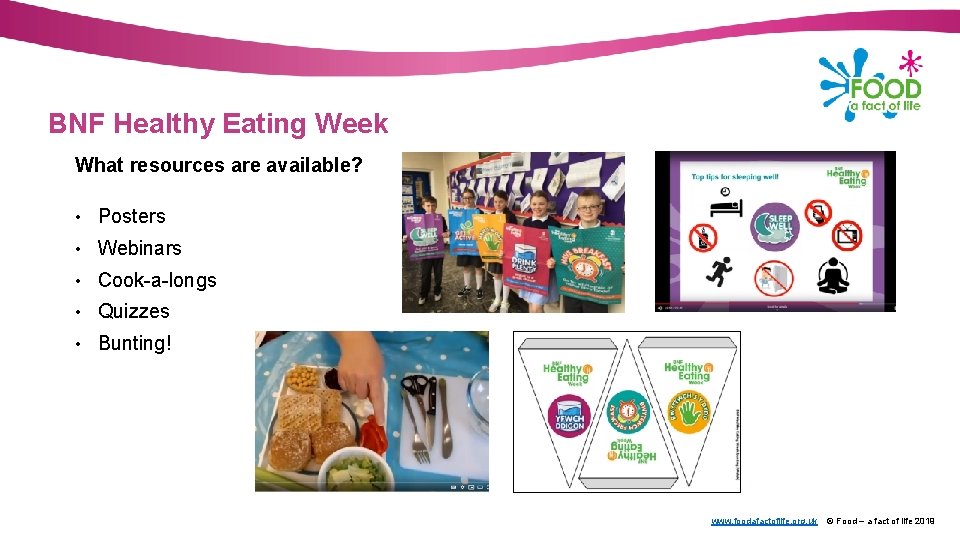 BNF Healthy Eating Week What resources are available? • Posters • Webinars • Cook-a-longs