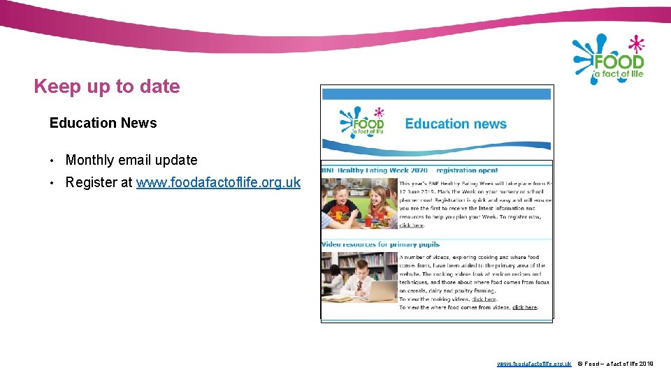 Keep up to date Education News • Monthly email update • Register at www.