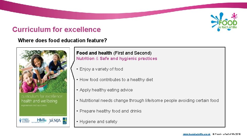 Curriculum for excellence Where does food education feature? Food and health (First and Second)