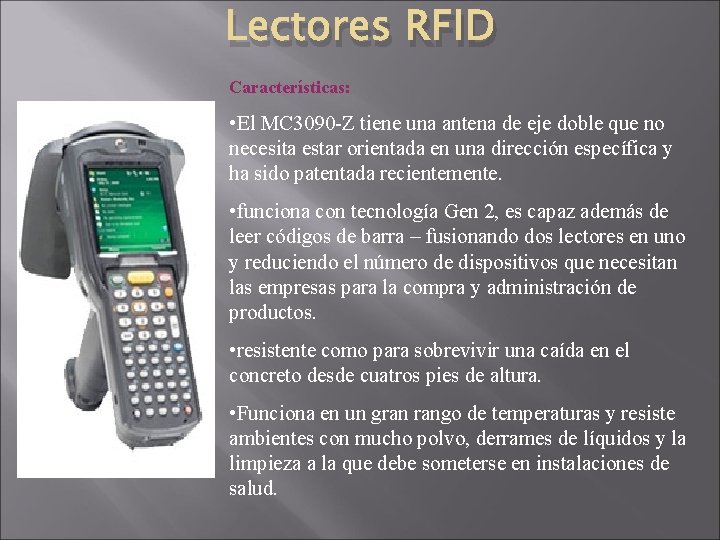 Lectores RFID Características: • El MC 3090 -Z tiene una antena de eje doble