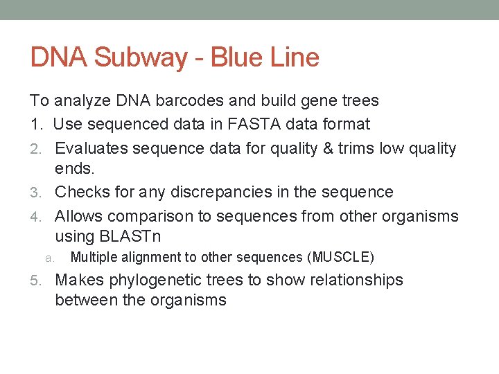 DNA Subway - Blue Line To analyze DNA barcodes and build gene trees 1.