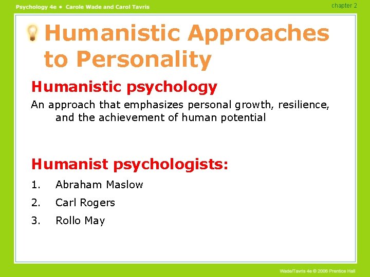 chapter 2 Humanistic Approaches to Personality Humanistic psychology An approach that emphasizes personal growth,