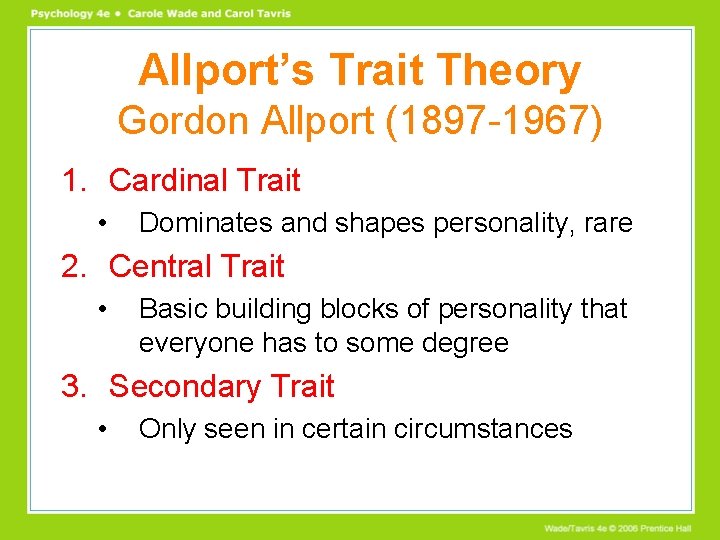 Allport’s Trait Theory Gordon Allport (1897 -1967) 1. Cardinal Trait • Dominates and shapes