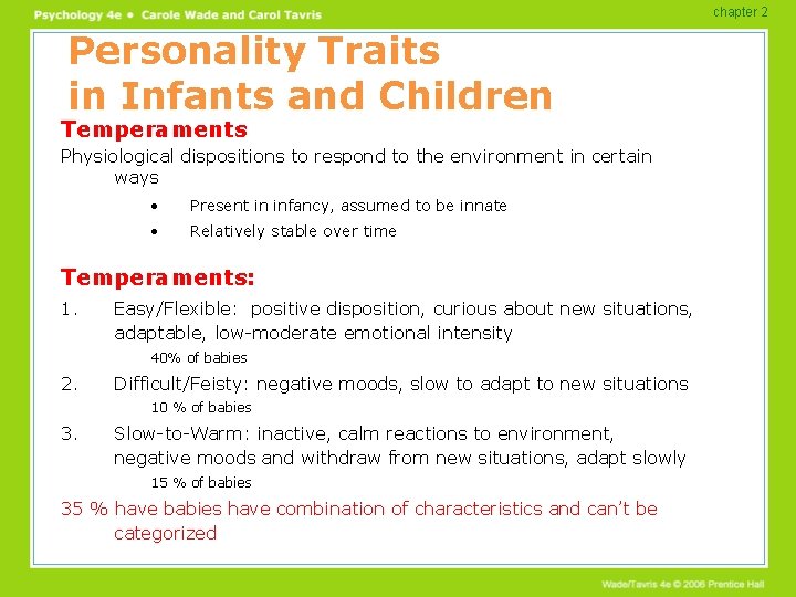 chapter 2 Personality Traits in Infants and Children Temperaments Physiological dispositions to respond to