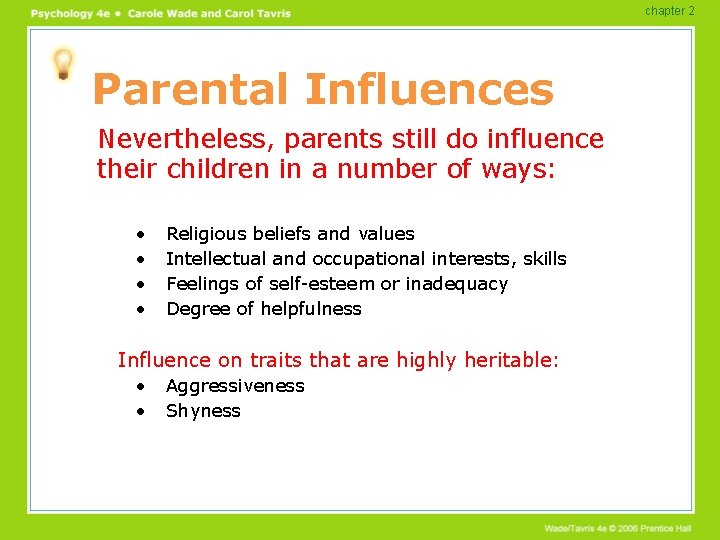 chapter 2 Parental Influences Nevertheless, parents still do influence their children in a number
