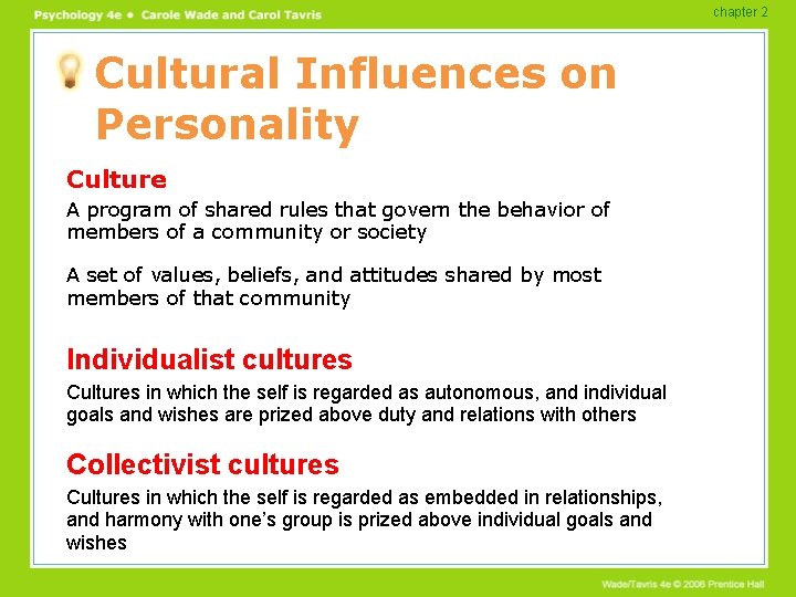 chapter 2 Cultural Influences on Personality Culture A program of shared rules that govern