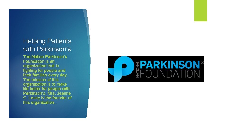 Helping Patients with Parkinson’s The Nation Parkinson’s Foundation is an organization that is fighting