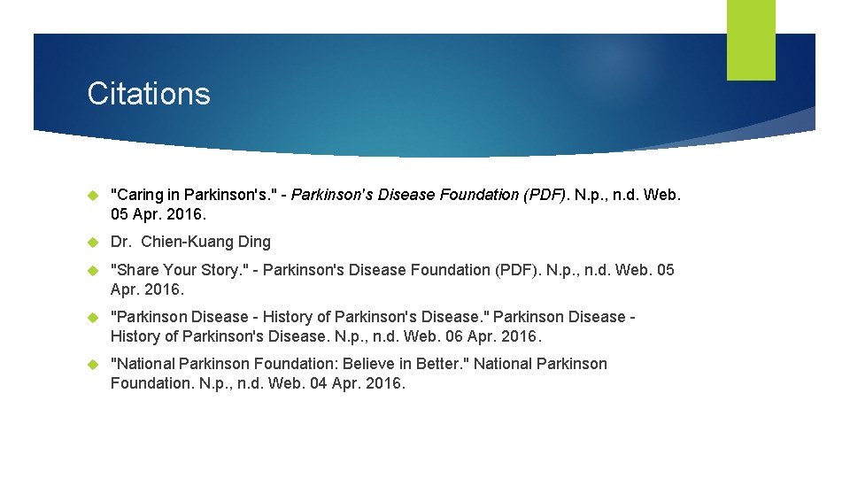 Citations "Caring in Parkinson's. " - Parkinson's Disease Foundation (PDF). N. p. , n.