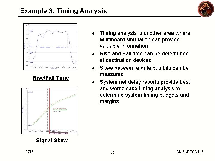 Example 3: Timing Analysis Timing analysis is another area where Multiboard simulation can provide