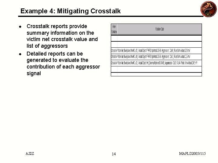 Example 4: Mitigating Crosstalk reports provide summary information on the victim net crosstalk value