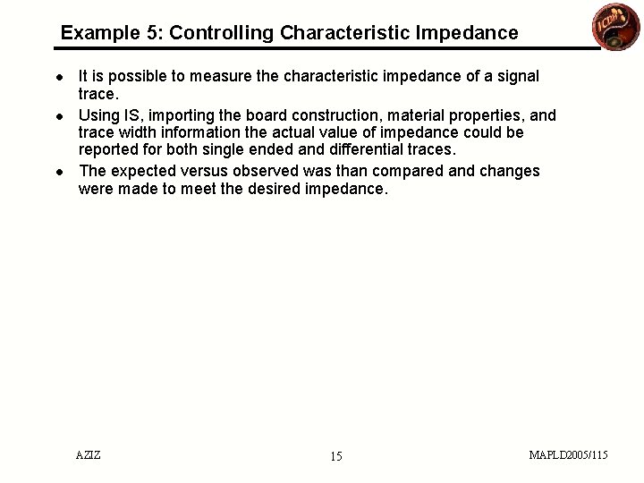 Example 5: Controlling Characteristic Impedance It is possible to measure the characteristic impedance of