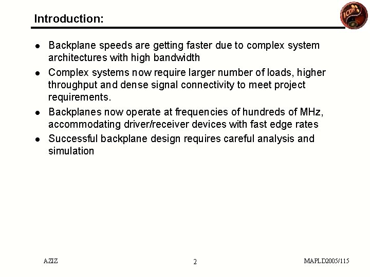 Introduction: ● Backplane speeds are getting faster due to complex system architectures with high