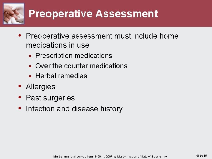 Preoperative Assessment • Preoperative assessment must include home medications in use Prescription medications §