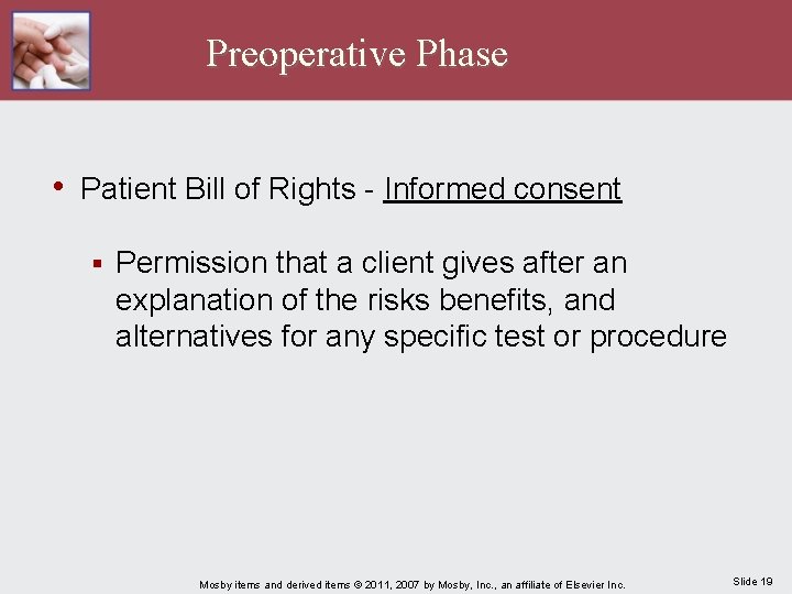 Preoperative Phase • Patient Bill of Rights - Informed consent § Permission that a