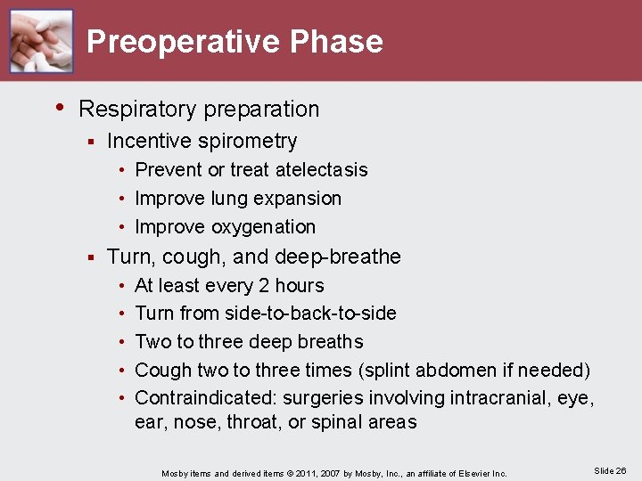 Preoperative Phase • Respiratory preparation § Incentive spirometry • Prevent or treat atelectasis •
