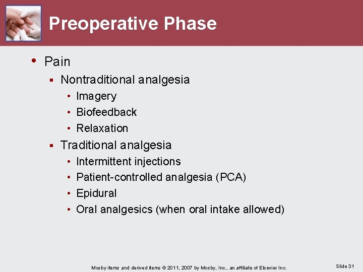 Preoperative Phase • Pain § Nontraditional analgesia • Imagery • Biofeedback • Relaxation §