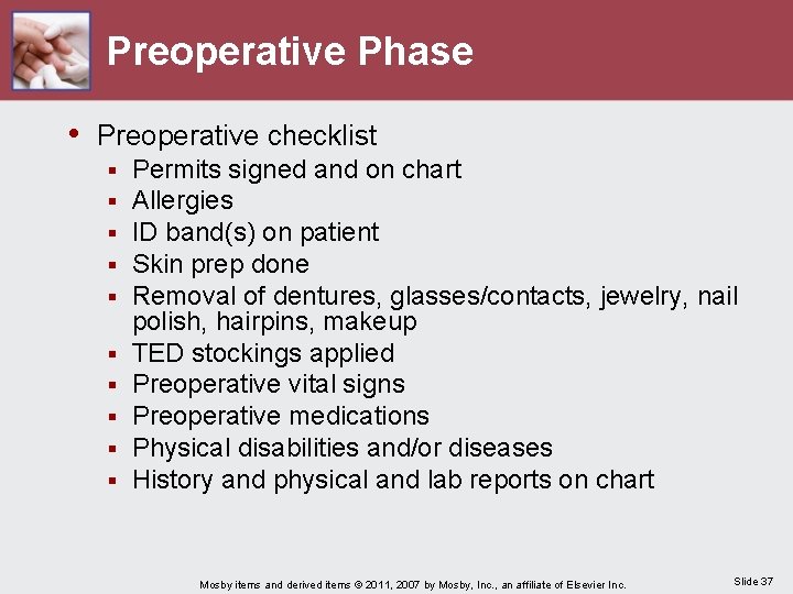 Preoperative Phase • Preoperative checklist § § § § § Permits signed and on