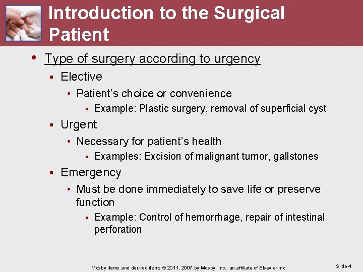 Introduction to the Surgical Patient • Type of surgery according to urgency § Elective