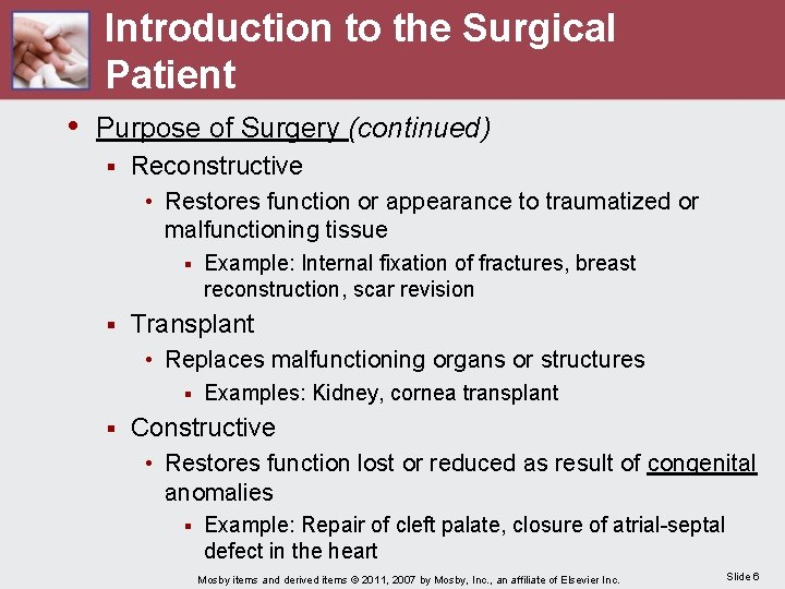 Introduction to the Surgical Patient • Purpose of Surgery (continued) § Reconstructive • Restores