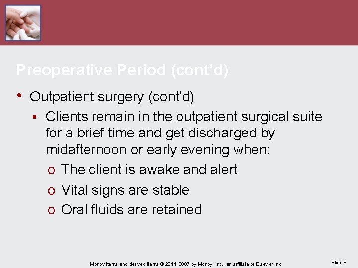 Preoperative Period (cont’d) • Outpatient surgery (cont’d) § Clients remain in the outpatient surgical