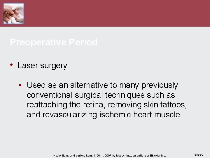 Preoperative Period • Laser surgery § Used as an alternative to many previously conventional