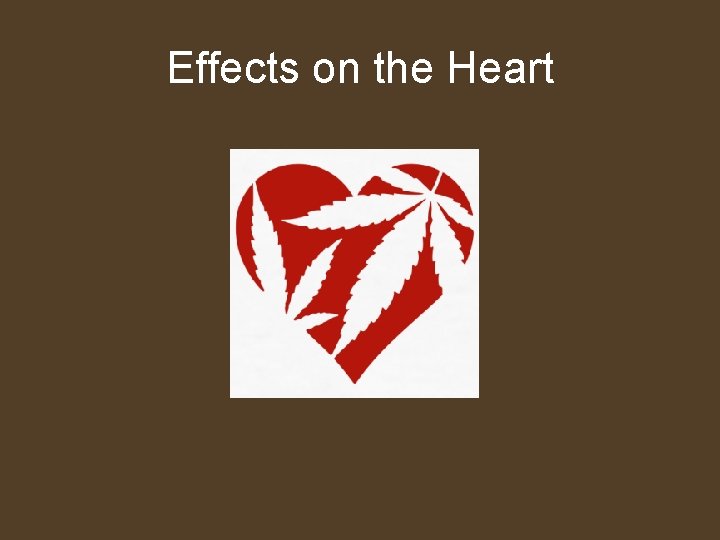 Effects on the Heart 