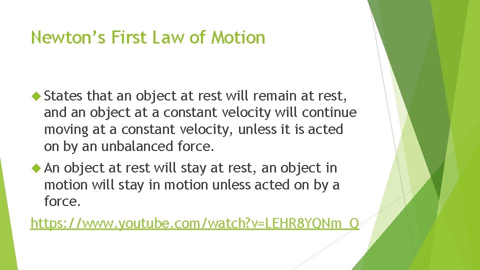 Newton’s First Law of Motion States that an object at rest will remain at