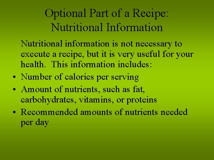 Optional Part of a Recipe: Nutritional Information Nutritional information is not necessary to execute