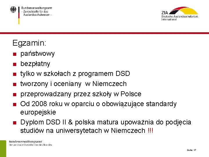 Egzamin: ■ ■ ■ państwowy bezpłatny tylko w szkołach z programem DSD tworzony i