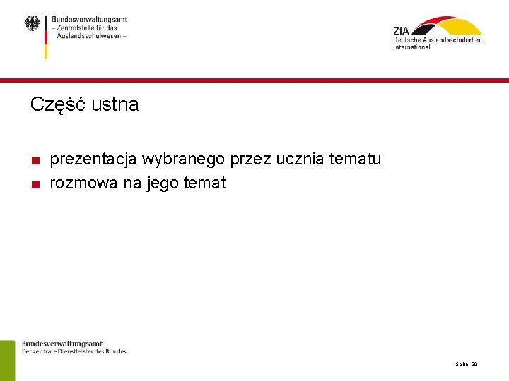 Część ustna ■ prezentacja wybranego przez ucznia tematu ■ rozmowa na jego temat Seite: