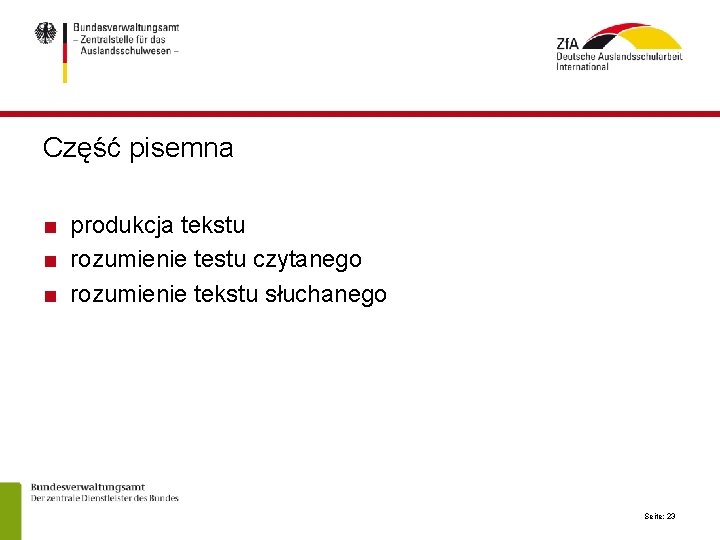 Część pisemna ■ produkcja tekstu ■ rozumienie testu czytanego ■ rozumienie tekstu słuchanego Seite: