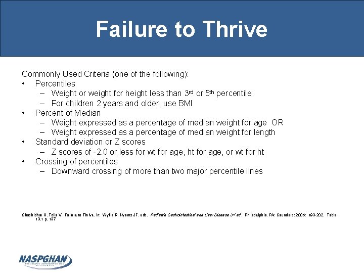 Failure to Thrive Commonly Used Criteria (one of the following): • Percentiles – Weight