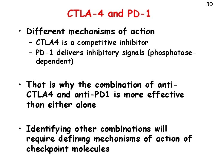 CTLA-4 and PD-1 • Different mechanisms of action – CTLA 4 is a competitive