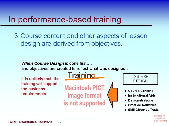 In performance-based training. . . 3. Course content and other aspects of lesson design