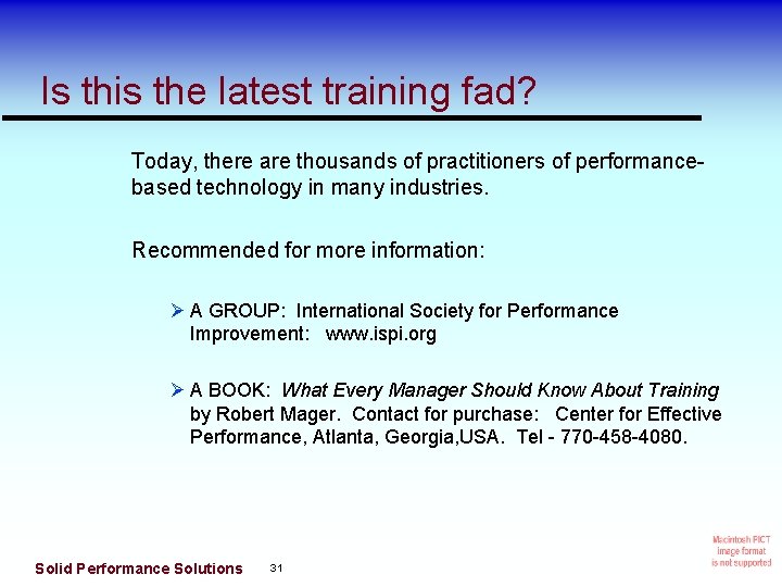 Is this the latest training fad? Today, there are thousands of practitioners of performancebased