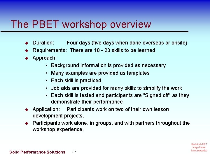 The PBET workshop overview Duration: Four days (five days when done overseas or onsite)