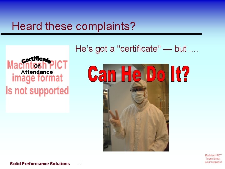Heard these complaints? He’s got a "certificate" — but. . Of Attendance Solid Performance