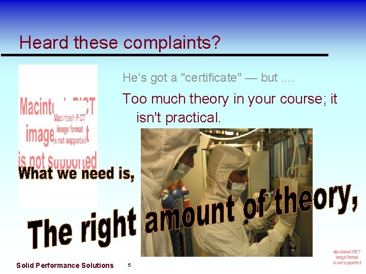 Heard these complaints? He’s got a "certificate" — but. . Too much theory in