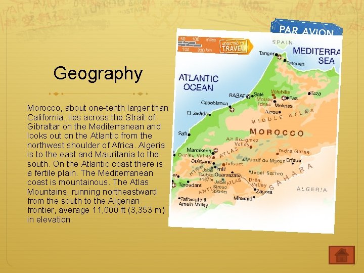 Geography Morocco, about one-tenth larger than California, lies across the Strait of Gibraltar on
