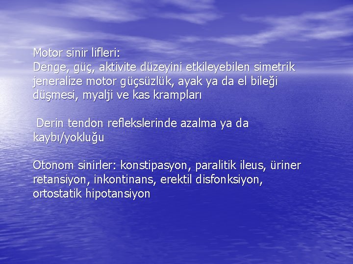 Motor sinir lifleri: Denge, güç, aktivite düzeyini etkileyebilen simetrik jeneralize motor güçsüzlük, ayak ya