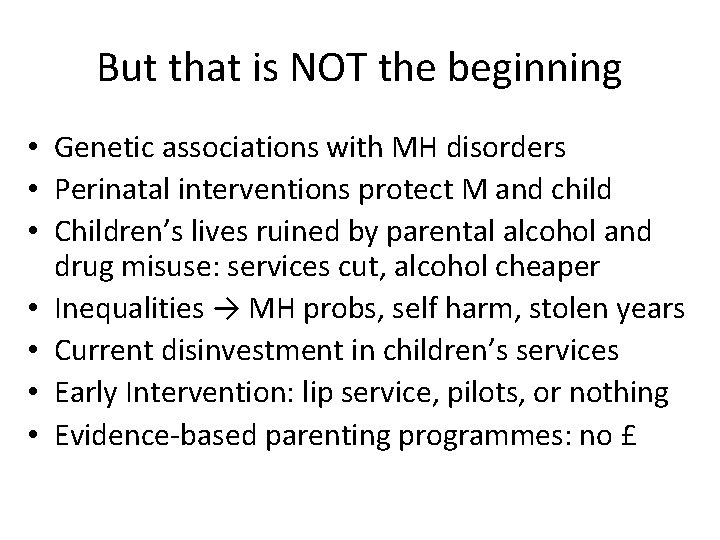 But that is NOT the beginning • Genetic associations with MH disorders • Perinatal