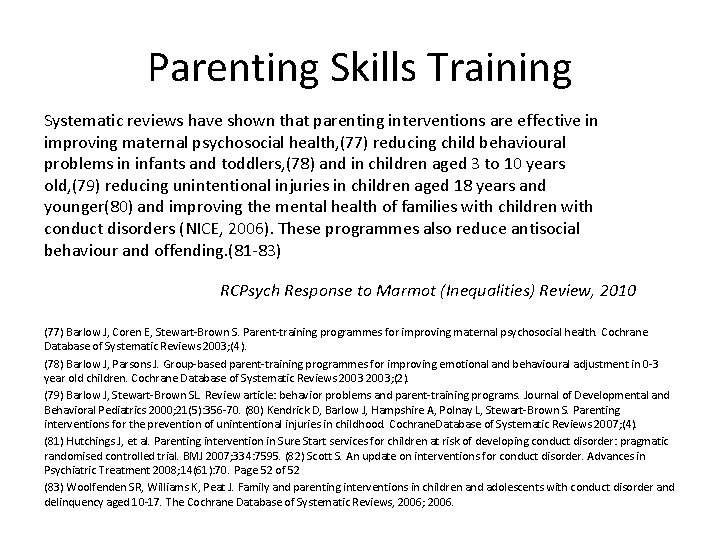 Parenting Skills Training Systematic reviews have shown that parenting interventions are effective in improving