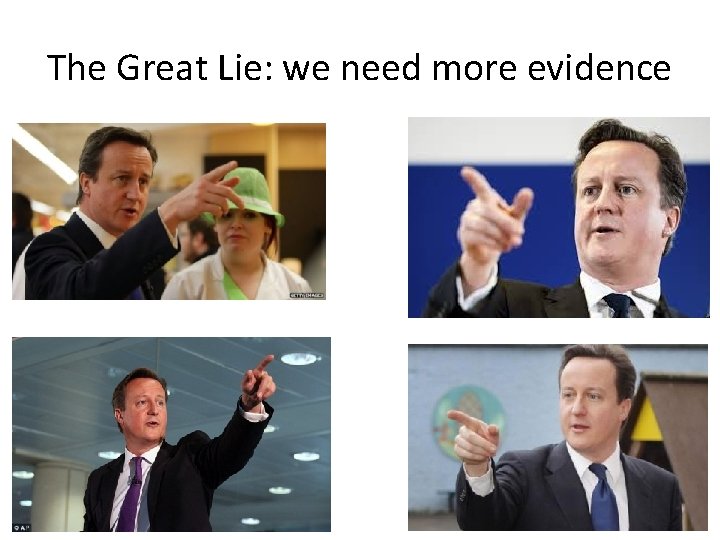 The Great Lie: we need more evidence 