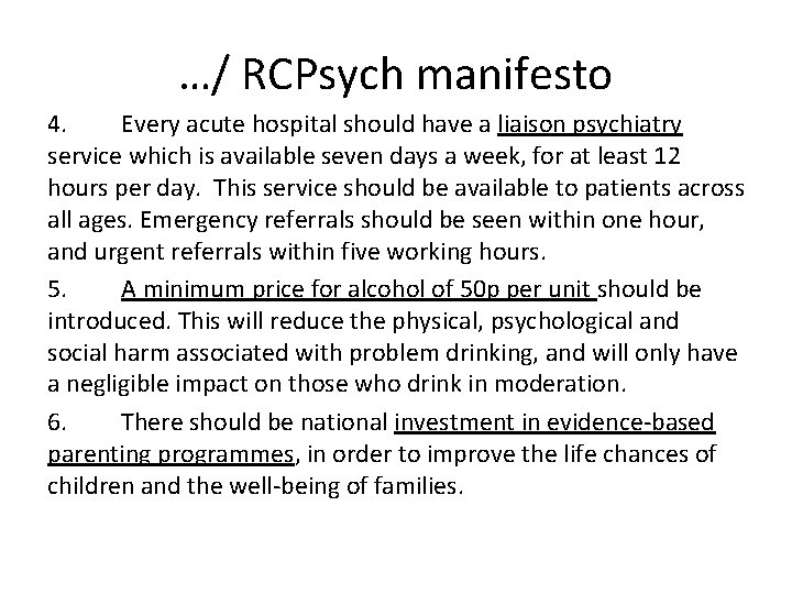 …/ RCPsych manifesto 4. Every acute hospital should have a liaison psychiatry service which