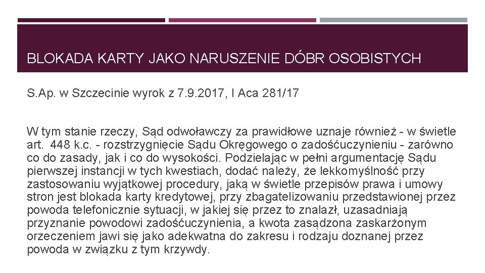 BLOKADA KARTY JAKO NARUSZENIE DÓBR OSOBISTYCH S. Ap. w Szczecinie wyrok z 7. 9.