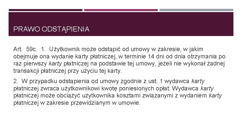 PRAWO ODSTĄPIENIA Art. 59 c. 1. Użytkownik może odstąpić od umowy w zakresie, w