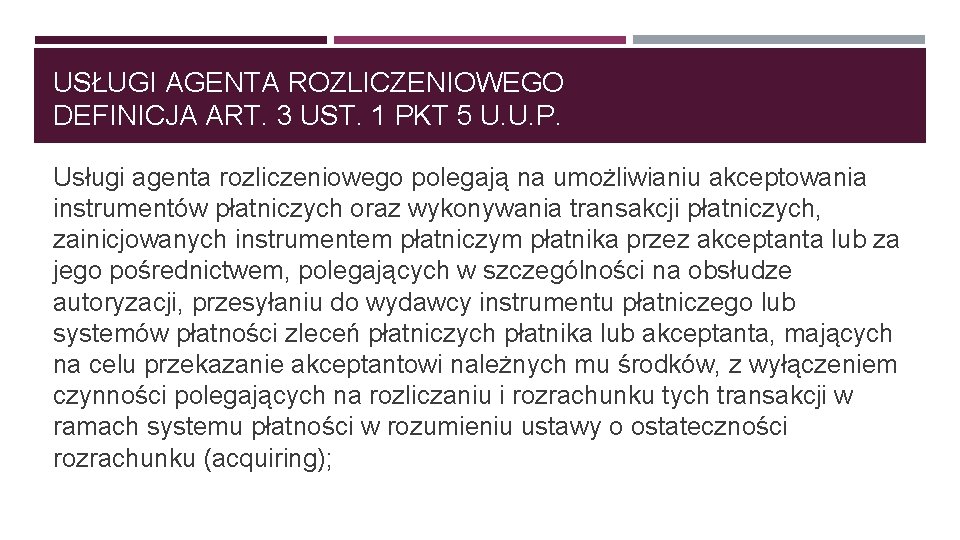 USŁUGI AGENTA ROZLICZENIOWEGO DEFINICJA ART. 3 UST. 1 PKT 5 U. U. P. Usługi