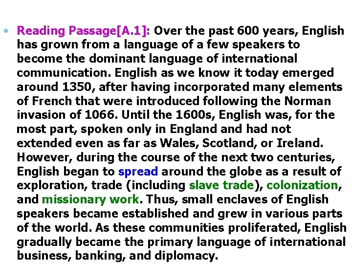  • Reading Passage[A. 1]: Over the past 600 years, English has grown from