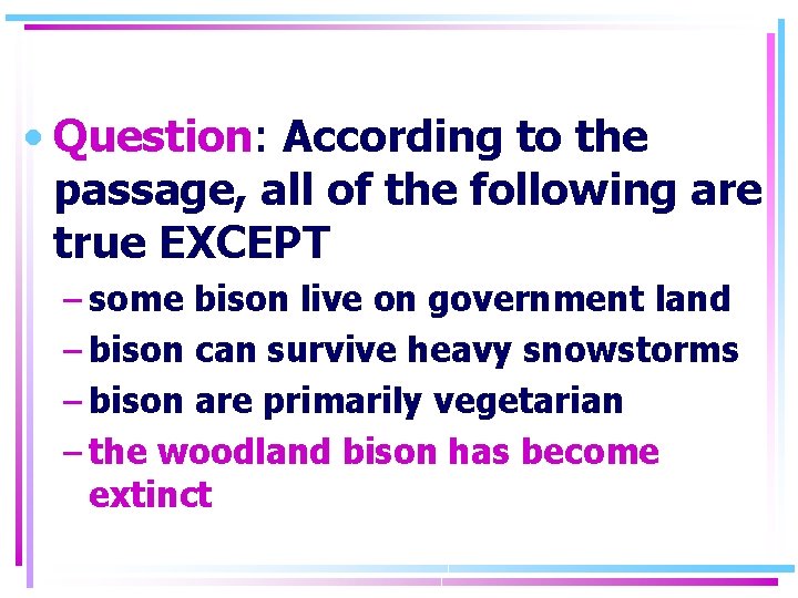  • Question: According to the passage, all of the following are true EXCEPT