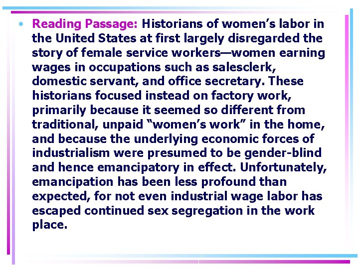  • Reading Passage: Historians of women’s labor in the United States at first